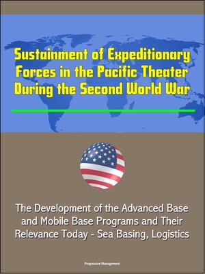 cover image of Sustainment of Expeditionary Forces in the Pacific Theater During the Second World War